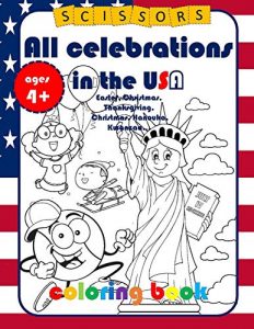 All Celebration in the usa Easter, Christmas, Thanksgiving, Christmas, Hanouka, Kwanzaa.: Coloring book for kids by Anne & Victoria