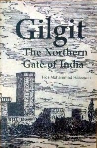 Fida M. Hussain: Gilgit The Northern Gate Of India
